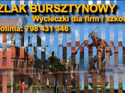 Wycieczki dla firm / wycieczka szkolna - Szlak Bursztynowy