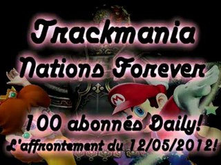 (12/05/2012) - Affrontement Trackmania pour mes 100 abonnés