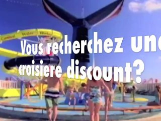 Vous recherchez une croisiere discount?