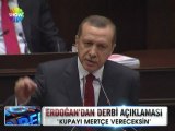 Recep Tayyip Erdoğan’dan derbi açıklaması - 15 Mayıs 2012