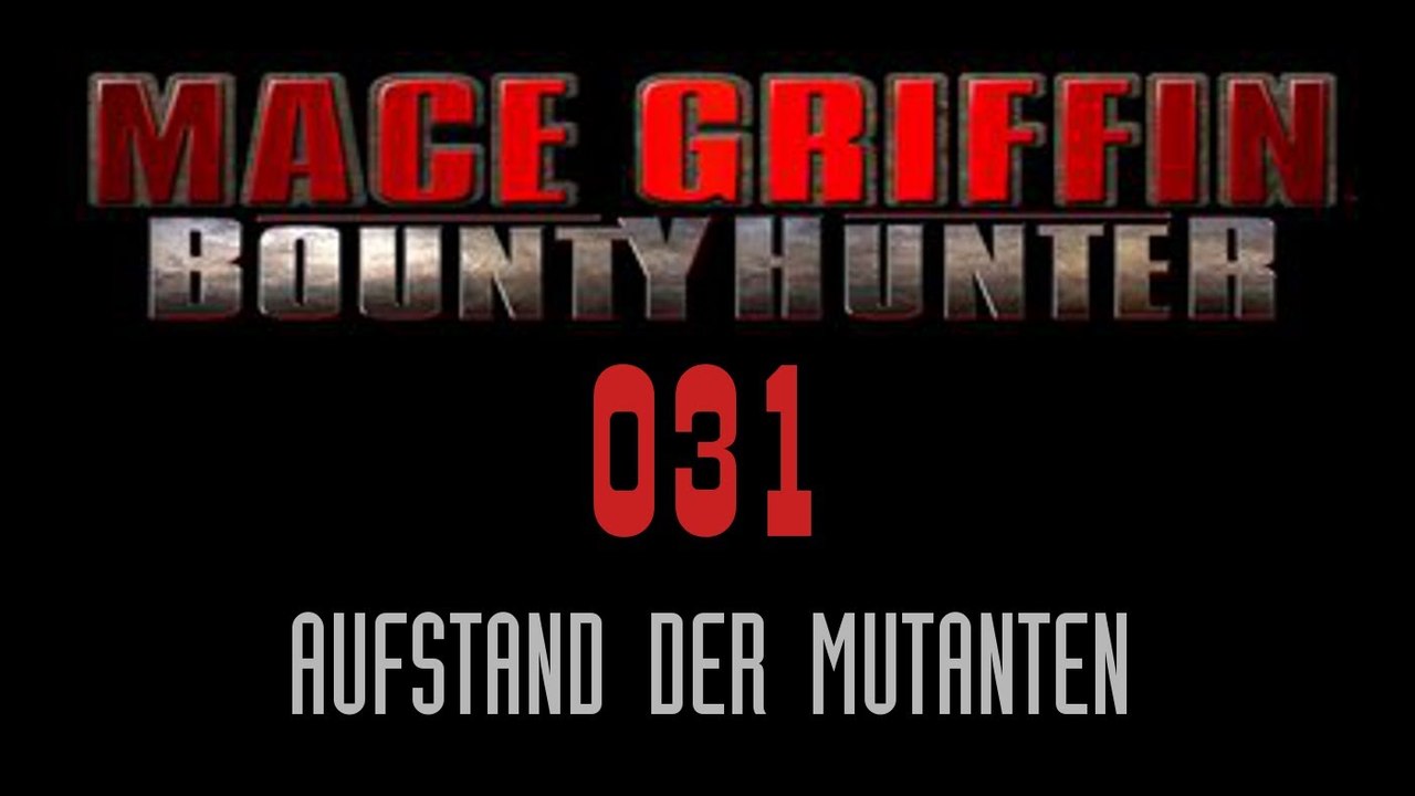 Let's Play Mace Griffin: Bounty Hunter - #031 - Aufstand der Mutanten