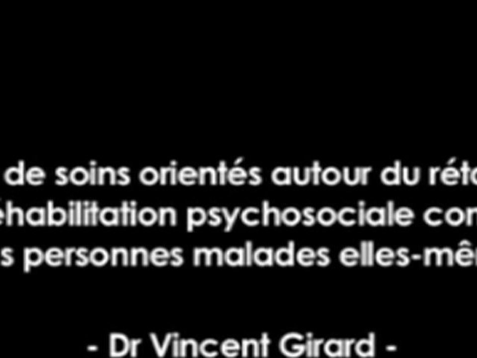 Docteur Vincent Girard (Audio + Présentation PowerPoint) "Le concept de soins orientés autour du rétablissement : une réhabilitation psychosociale construite par les personnes malades elles-mêmes?", 2ème Congrès de Réhabilitation Psychosociale