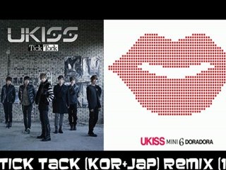 UKISS-Tick Tack (Kor+Jap) Remix*1*