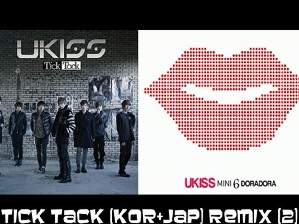 UKISS-Tick Tack (Kor+Jap) Remix*2*