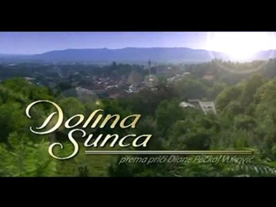 Долината на Слънцето  ( Dolina Sunca ) - Епизод 11