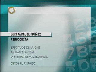 Policía Nacional decomisa material a equipo reporteril de Globovisión