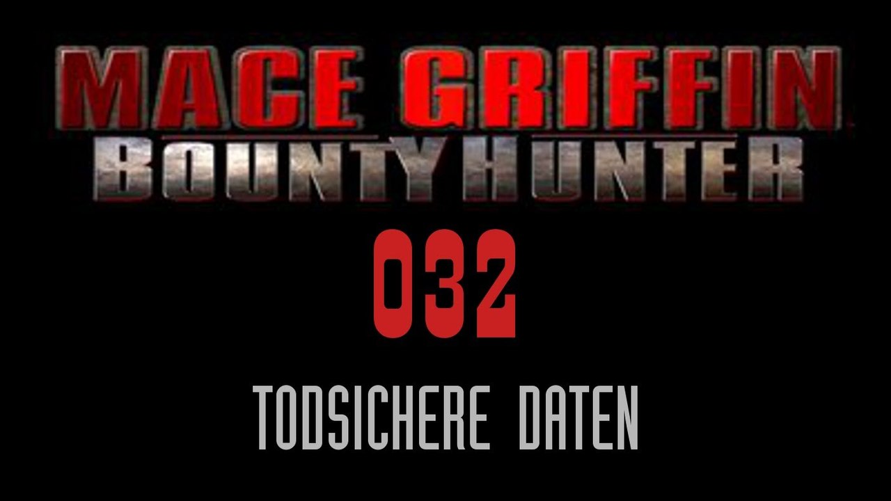 Let's Play Mace Griffin: Bounty Hunter - #032 - Todsichere Daten