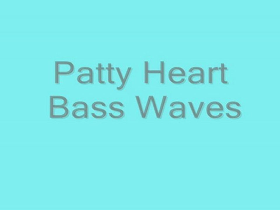 Patty Heart - Bass Waves