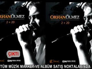 Orhan Ölmez 2+20 Yeni Albüm 2012 Çıktı...Çıktı...Çıktı