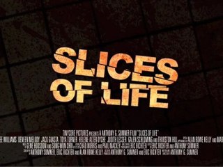 Slices of Life - Trailer