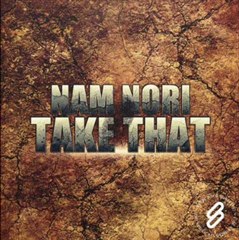 Nam Nori - Take That (Original Mix) | Out Now !