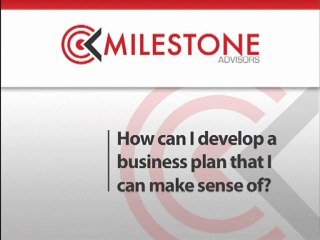 How Do I Develop A Business Plan That I Can Make Sense Of?