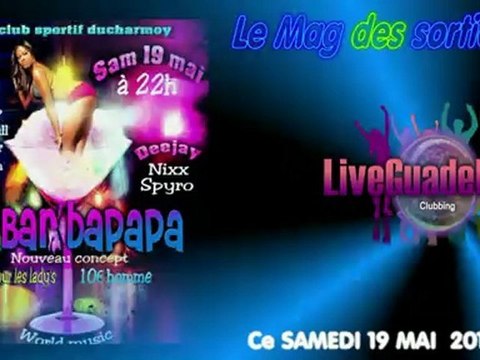 LE MAG 'SORTIES CLUBBING DU SAMEDI 19 MAI 2012