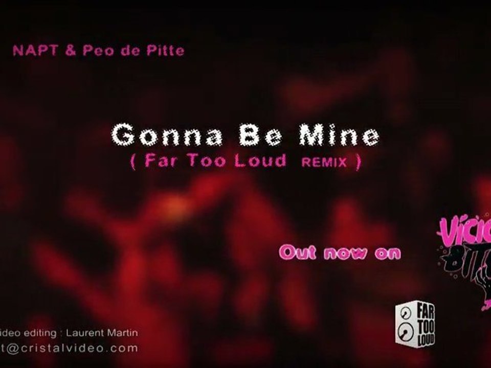 Far too loud - Gonna be mine