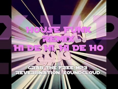 Kool & The Gang - Hi De Hi, Hi De Ho (House Funk Free Mp3 Remix)