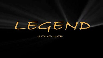 LEGEND Websérie S1 E1 "Mon meilleur ami"