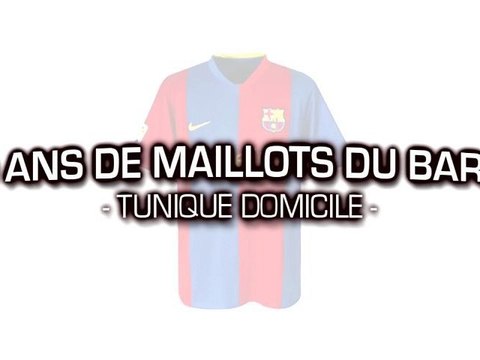 Les 10 derniers maillots domicile du FC Barcelone