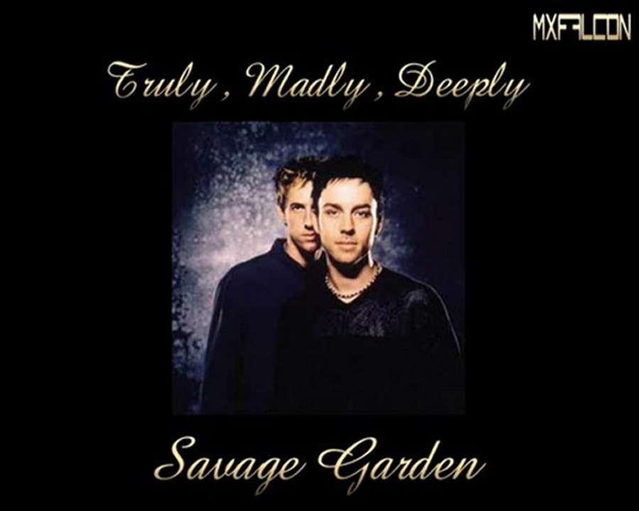 Truly Madly Deeply -Savage Garden-Legendado