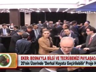 EKER: BOSNA’YLA BİLGİ VE TECRÜBEMİZİ PAYLAŞACAĞIZ 18.05.2012