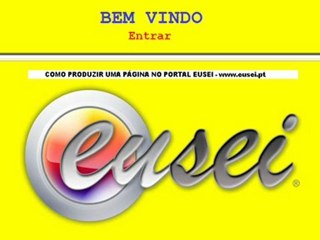 COMO PRODUZIR UMA PÁGINA NO PORTAL EUSEI - www.eusei.pt