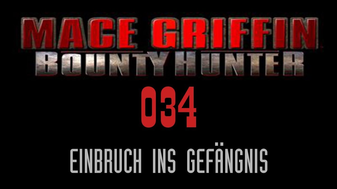 Let's Play Mace Griffin: Bounty Hunter - #034 - Einbruch ins Gefängnis