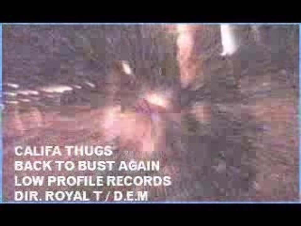 Califa thugs - Back to Bust Again