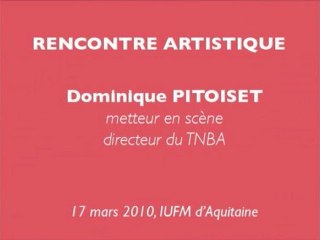 Rencontre artistique avec Dominique PITOISET, metteur en scène, directeur du TNBA