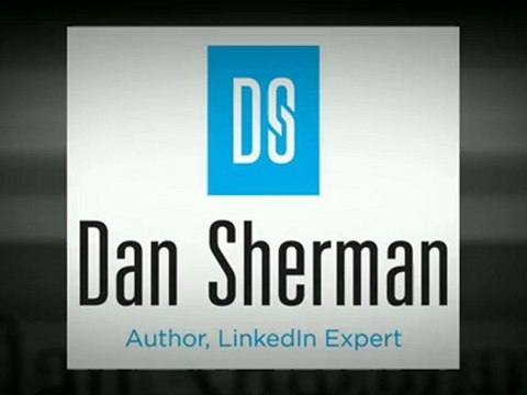How To Use Linkedin - Linkedin Training Dan Sherman
