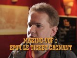 making VOF - EP04 le ticket gagnant