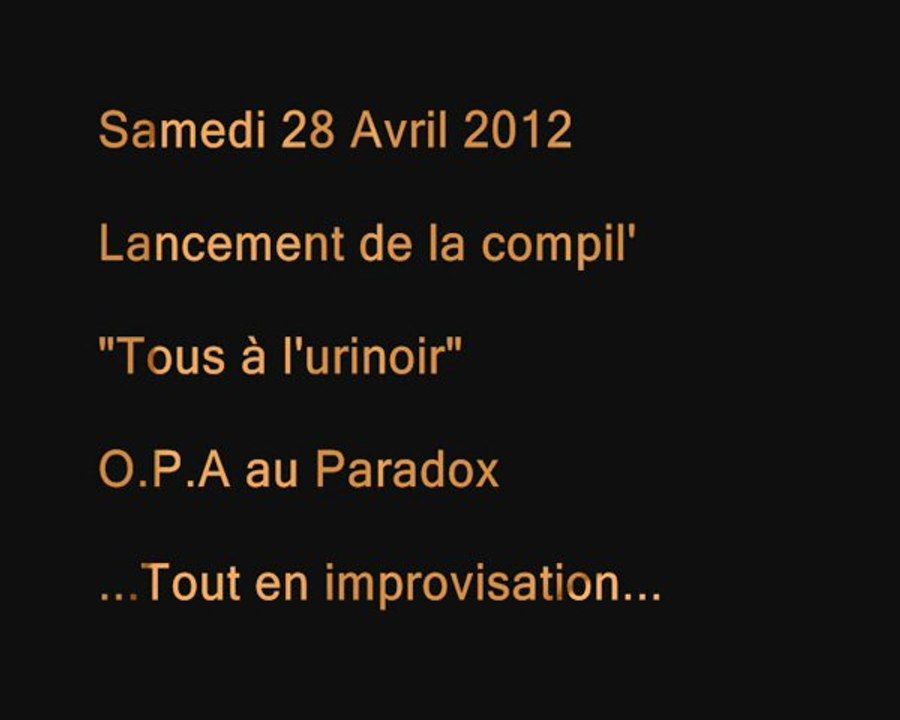 "Nous aurions tort" - O.P.A - Tous à l'urinoir - Impro1