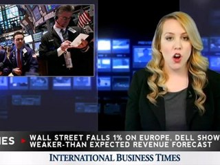 Wall Street Falls 1% on Europe, Dell Shares Dive After Disappointing Forecast