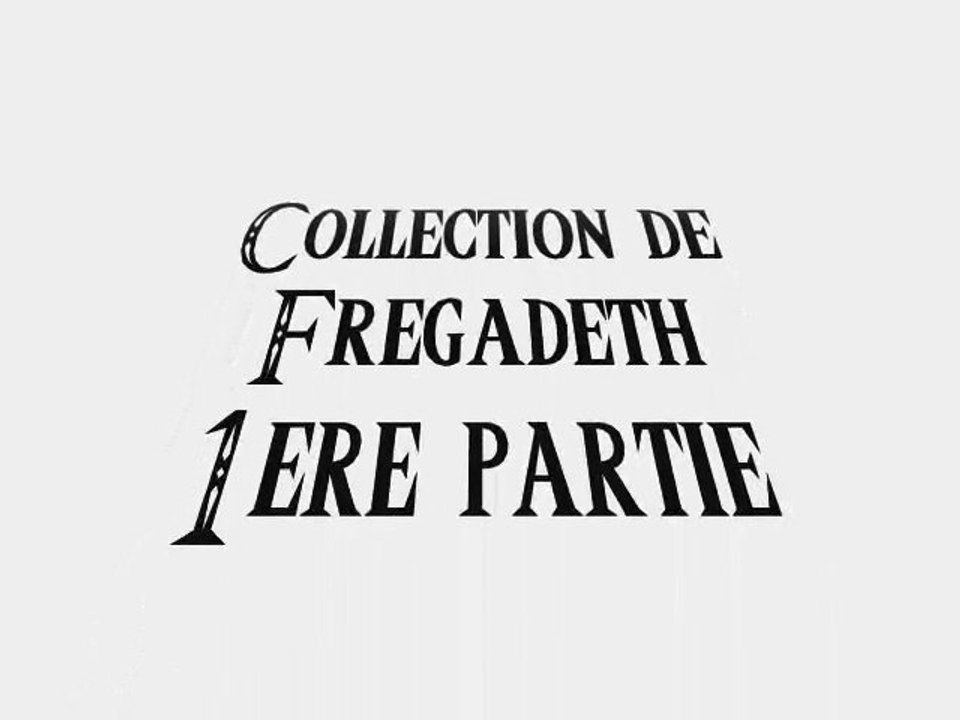 Collection de Fregadeth - 1ere partie