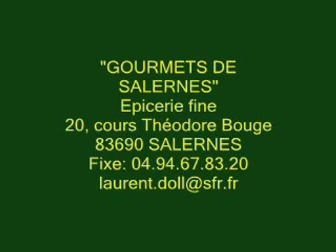 Gourmets de Salernes var Epicerie fine, vins et liqueurs, miels, huiles, tapenades, senteurs, idées cadeaux. var 83 Laurent DOLL commerçant Salernes Produits de Provence et de qualité var 83 Provence Alpes côte d' Azur