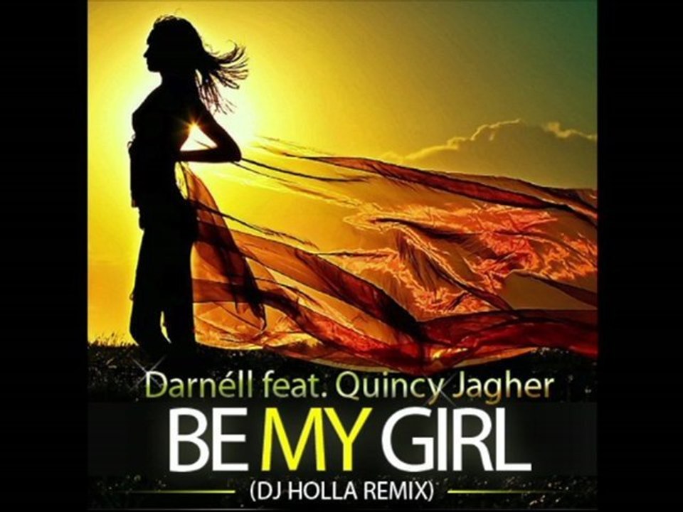 Darnéll feat. Quincy Jagher - Be My Girl (Dj Holla Remix)