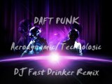 Daft Punk - Aerodynamic/Technologic (DJ Fast Drinker Remix)