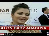 Aishwarya Beams About Her Daugher Aaradhya - Cannes 2012