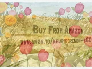 Keurig B60 I Can't Live Without It