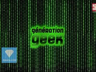 GENERATION GEEK SUR HITRADIO - 24 MAI