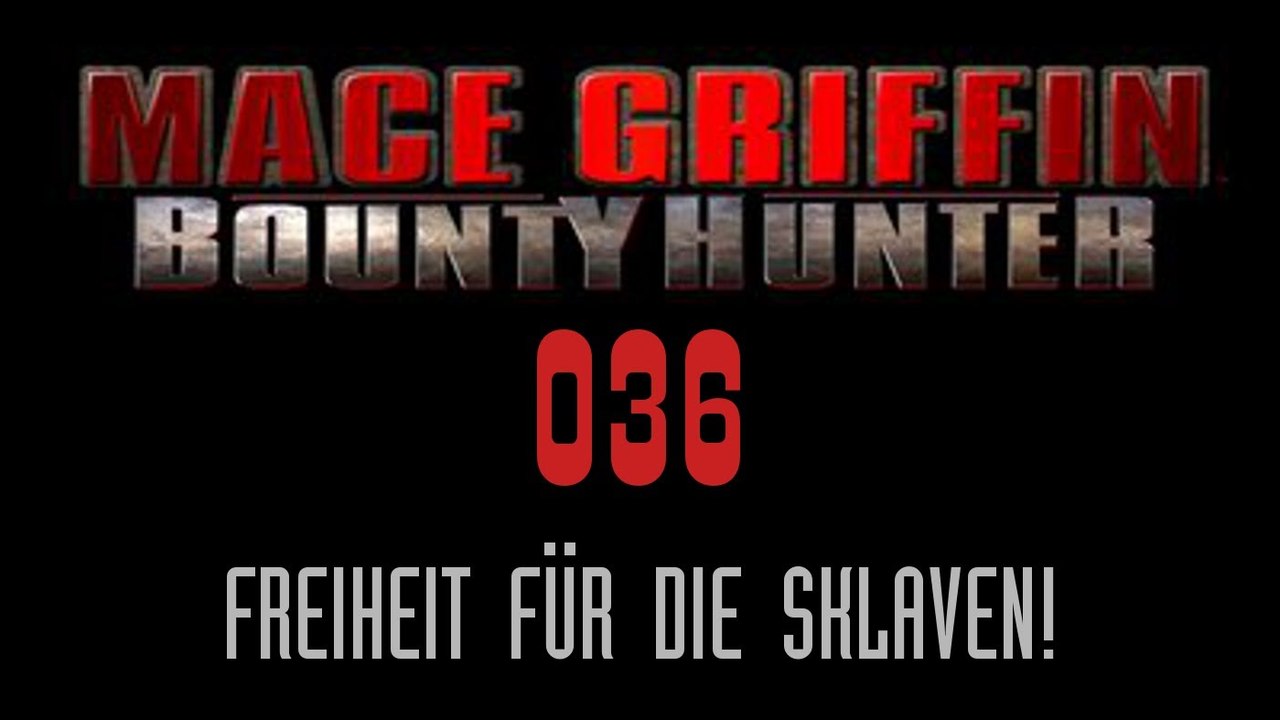 Let's Play Mace Griffin: Bounty Hunter - #036 - Freiheit für die Sklaven!