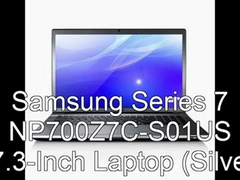 Samsung Series 7 NP700Z7C S01US Price | Samsung Series 7 NP700Z7C-S01US 17.3-Inch Laptop (Silver)