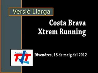 Costa Brava xtrem Running. (18/05/12)