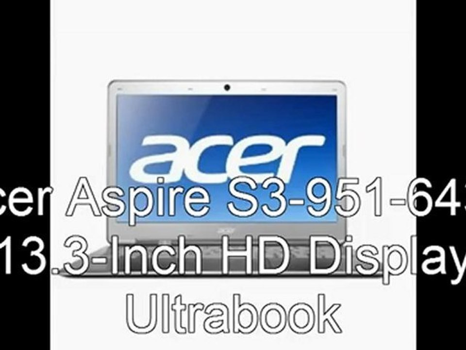 Acer Laptop Reviews 2012 | Acer Aspire S3-951-6432 13.3-Inch HD Display Ultrabook
