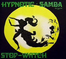Hypnotic Samba - Stop Watch