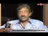 Mehr Jesia apparently asked Ram Gopal Varma to leave her house