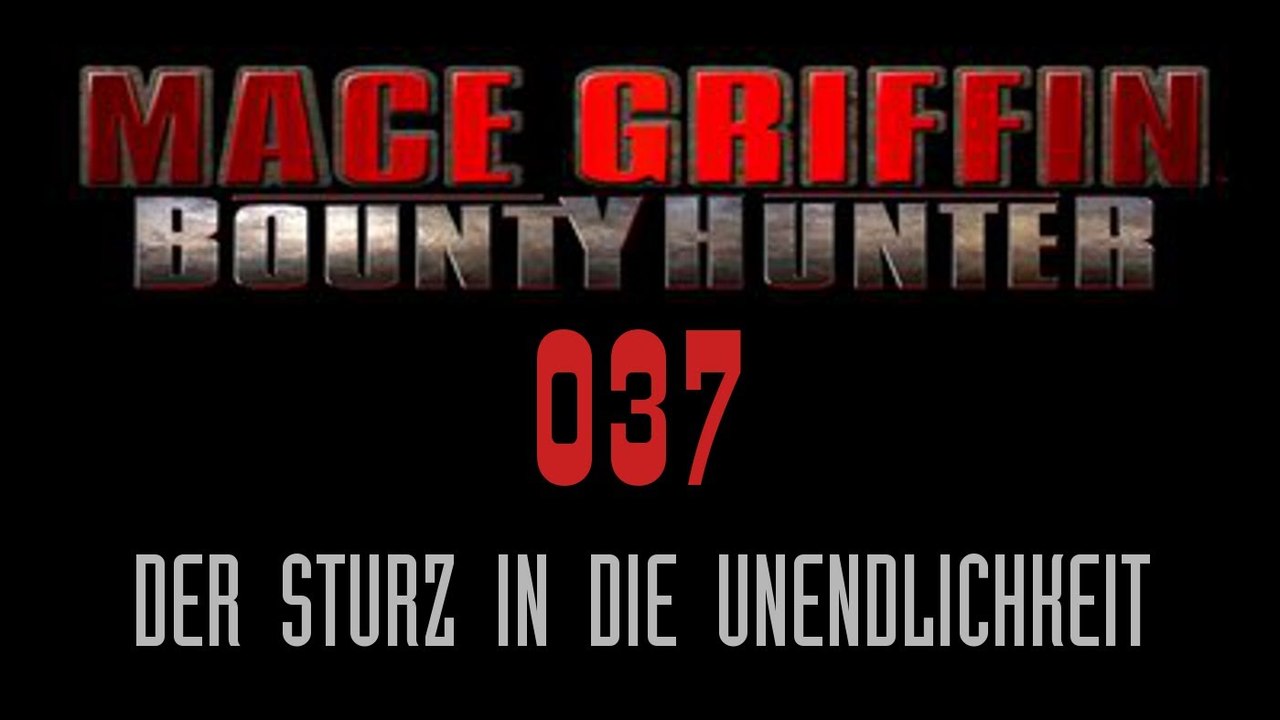 Let's Play Mace Griffin: Bounty Hunter - #037 - Der Sturz in die Unendlichkeit