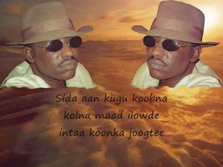 Somali Lyrics - song -  Adiguna kastaraneey - Codki Kooshin
