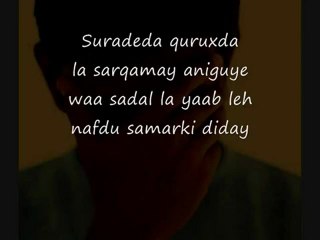 Somali Lyrics - Song -  Somali weyn siden baan wax yeela - By Abdi diini