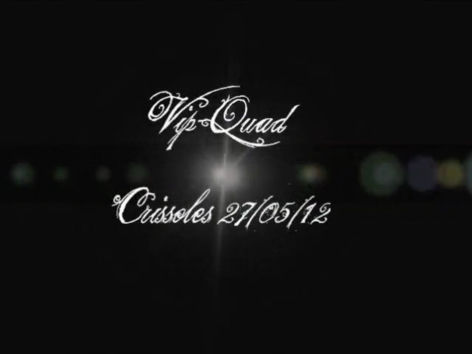 Vip-Quad Crissoles 27/05/12