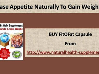 Increase Appetite Naturally To Gain Weight Fast With Herbal Supplement