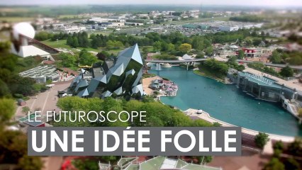 Le Futuroscope, une idée folle : les 25 ans du Parc
